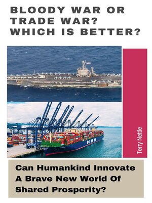 cover image of Bloody War Or Trade War? Which Is Better?